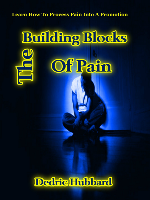 Title details for The Building Blocks of Pain by Dedric Hubbard - Available